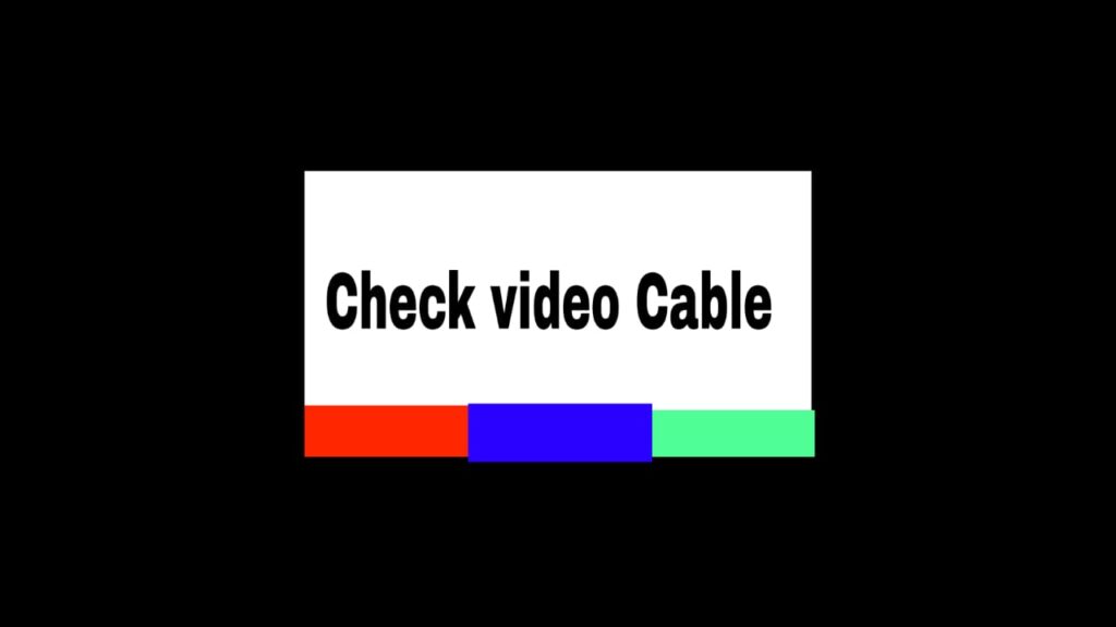 How to solved check video cable 